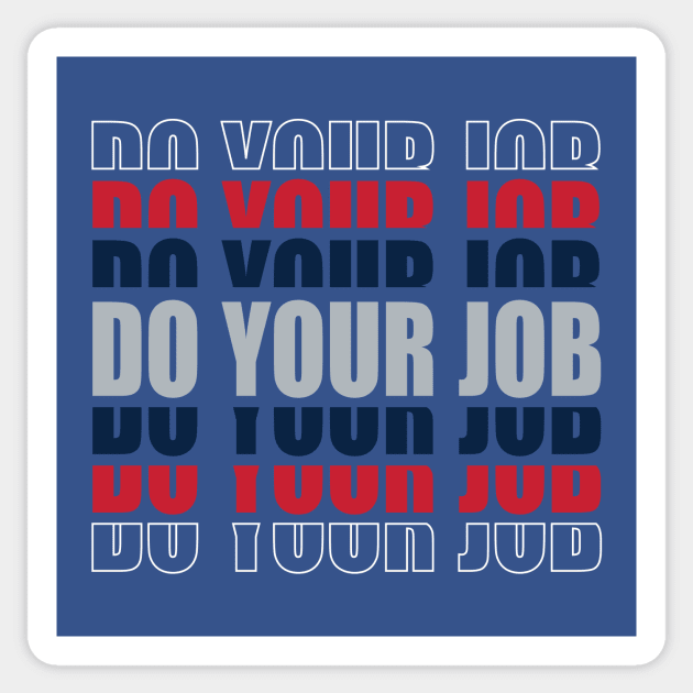 Patriots, DO YOUR JOB Sticker by vectrus